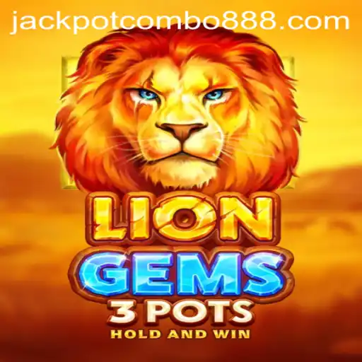 Unveiling LionGems3pots: A Thrilling Adventure into Jackpot Combo